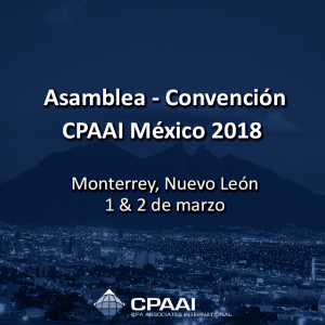 Asamblea – Convención #CPAAI México 2018 en Monterrey 1 & 2 de marzo