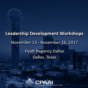 Leadership Development Workshops November 13 – November 16, 2017 Hyatt Regency Dallas Dallas, Texas